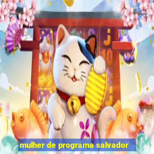 mulher de programa salvador